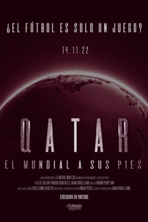 Qatar: el Mundial a sus pies (2022) poster