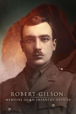 Robert Gilson: Memoirs of an Infantry Officer (2016) poster