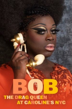 Bob the Drag Queen: Live at Caroline’s (2020) poster