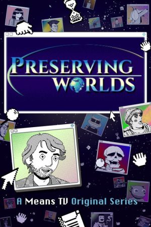 Preserving Worlds (2022) poster