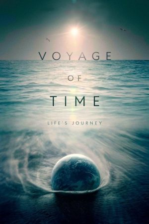 Voyage of Time: Life’s Journey (2017) poster