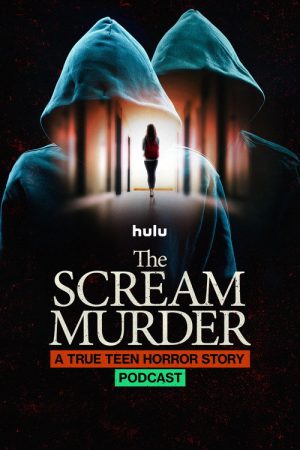 The Scream Murder: A True Teen Horror Story Podcast (2026) poster