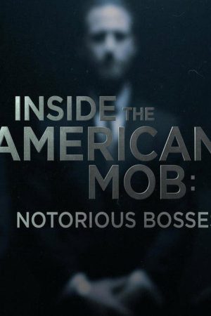 Inside the American Mob: Notorious Bosses (2019) poster