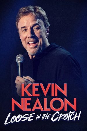 Kevin Nealon: Loose in the Crotch (2026) poster