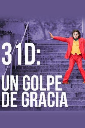 31-D: Un golpe de gracia (2019) poster