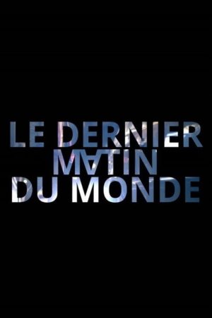 Le dernier matin du monde (2021) poster