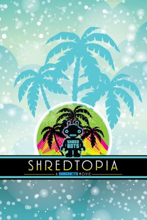 Shredtopia (2017) poster
