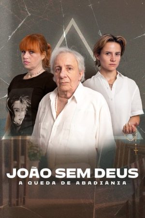 João Sem Deus: A Queda de Abadiânia (2023) poster