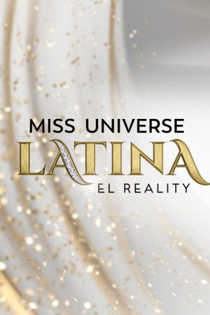 Miss Universe Latina, El Reality (2025) poster