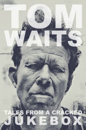 Tom Waits: Tales from a Cracked Jukebox (2017) poster