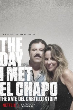The Day I Met El Chapo: The Kate del Castillo Story (2017) poster