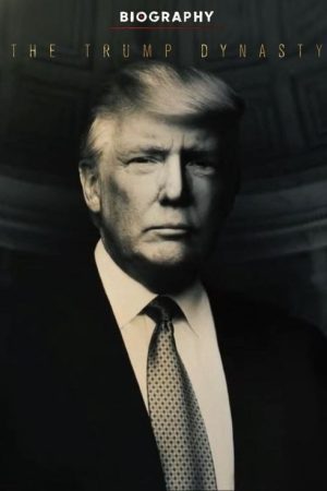Biography: The Trump Dynasty (2019) poster