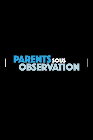 Parents sous observation (2016) poster
