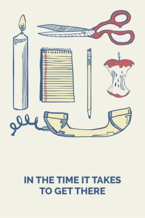 In the Time It Takes to Get There (2019) poster