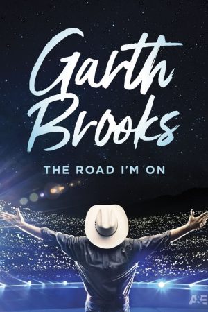 Garth Brooks: The Road I’m On (2019) poster
