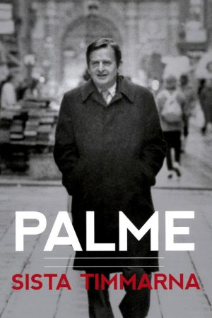 Palme: sista timmarna (2016) poster