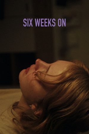 Six Weeks On (2026) poster
