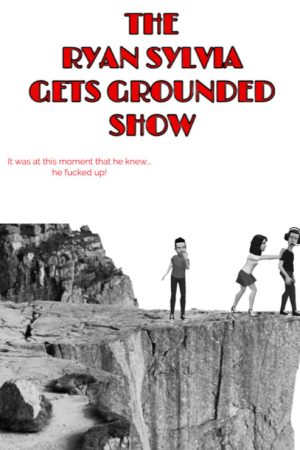 The Ryan Sylvia Gets Grounded Show (2026) poster