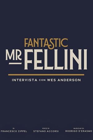 Fantastic Mr. Fellini – Intervista con Wes Anderson (2020) poster