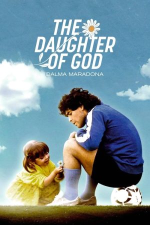 The Daughter of God:  Dalma Maradona (2023) poster