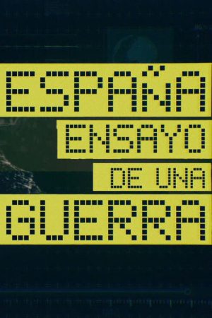 España: Ensayo de una guerra (2016) poster