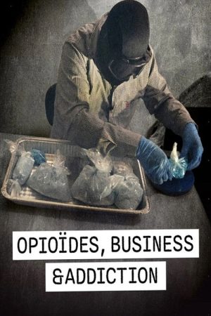 Opioïdes, business et addiction (2025) poster