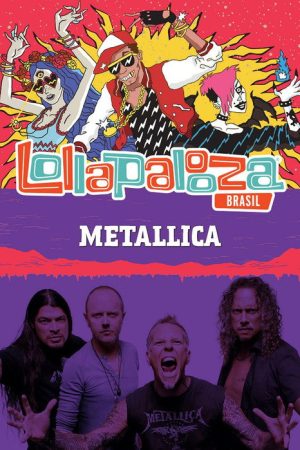 Metallica: Lollapalooza Brazil 2017 (2017) poster