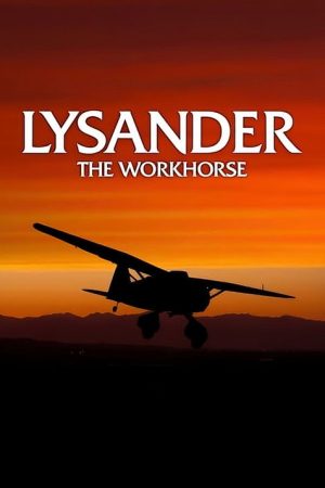 Lysander: The Workhorse (2016) poster