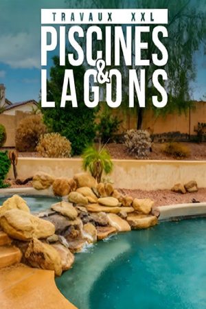 Travaux XXL : Piscines et Lagons (2023) poster