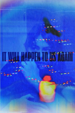 It Will Happen To Us Again (2025) poster