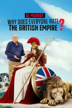 Al Murray: Why Does Everyone Hate the British Empire? (2023) poster