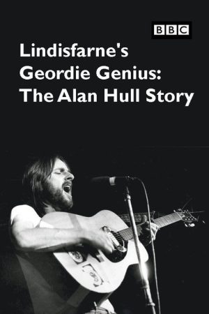 Lindisfarne’s Geordie Genius: The Alan Hull Story (2021) poster