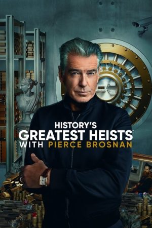 History’s Greatest Heists with Pierce Brosnan (2023) poster