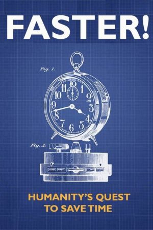 Faster! Humanity’s Quest to Save Time (2021) poster