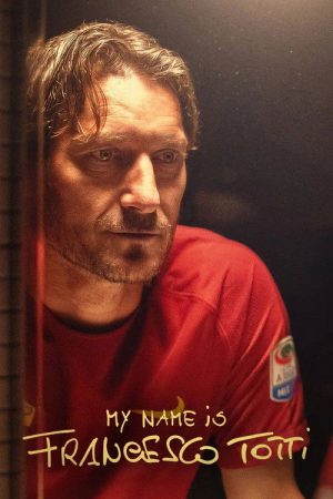 My Name Is Francesco Totti (2020) poster