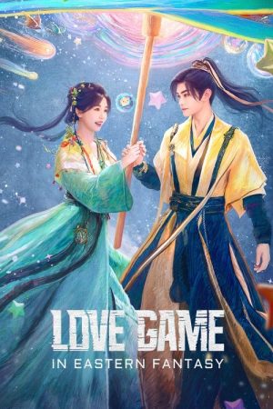 Love Game in Eastern Fantasy (2024) poster