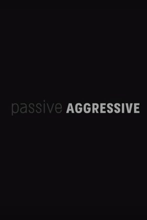 Passive Aggressive (2016) poster
