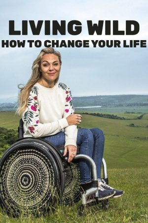Living Wild: How To Change Your LIfe (2021) poster
