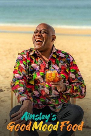 Ainsley’s Good Mood Food (2021) poster