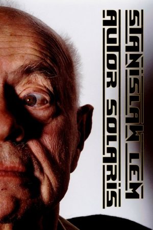 Stanisław Lem: Autor Solaris (2016) poster