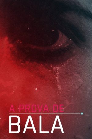 À Prova de Bala (2022) poster