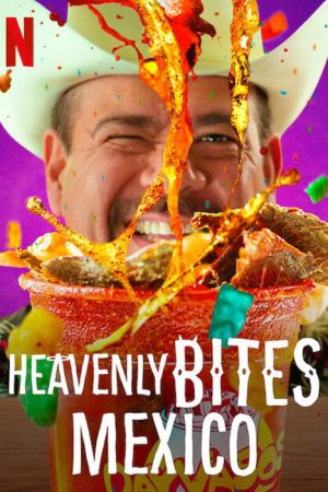 Heavenly Bites: Mexico (2022) poster