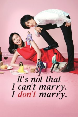 It’s Not That I Can’t Get Married, I Just Don’t Do It (2016) poster