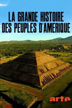 La Grande histoire des peuples d’amérique (2019) poster