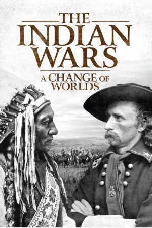 The Indian Wars – A Change of Worlds (2016) poster