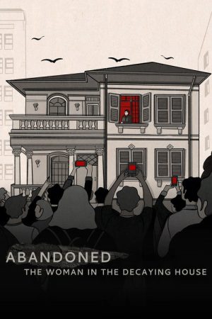 Abandoned: The Woman in the Decaying House (2025) poster