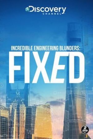 Incredible Engineering Blunders: Fixed (2016) poster