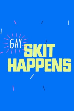 Gay Skit Happens (2016) poster