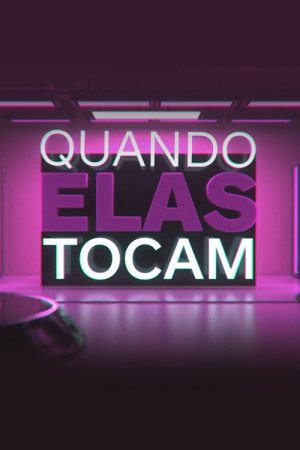 Quando Elas Tocam (2019) poster