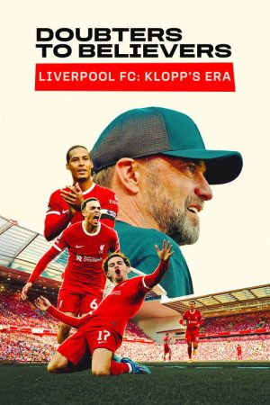Doubters to Believers Liverpool FC: Klopp’s Era (2025) poster